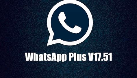Descarga WhatsApp Plus V17.51: última versión del APK  .